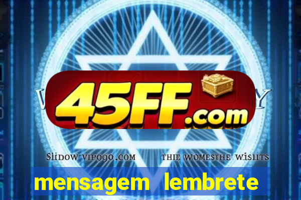mensagem lembrete de vencimento para cliente
